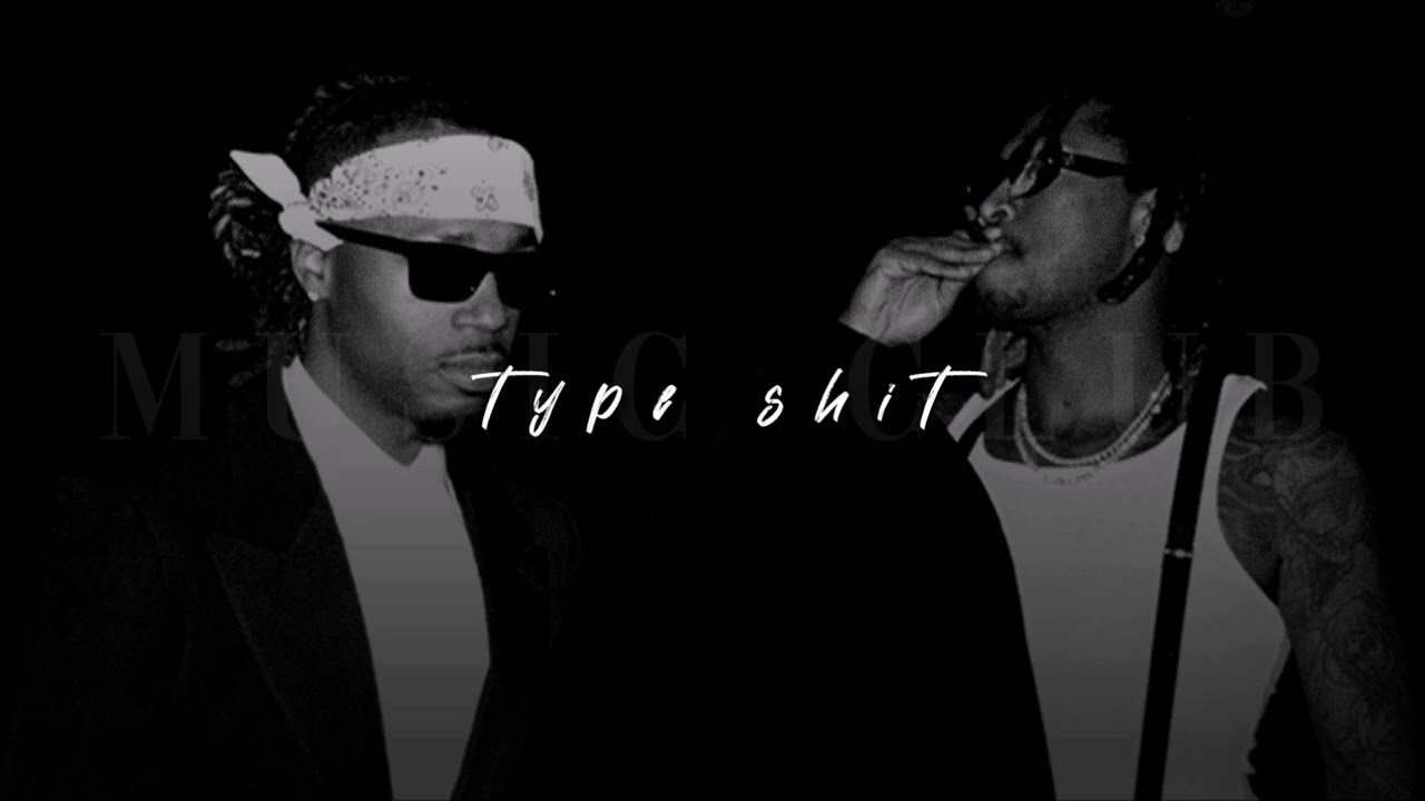 Future + Metro Boomin, Type Shit | sped up |