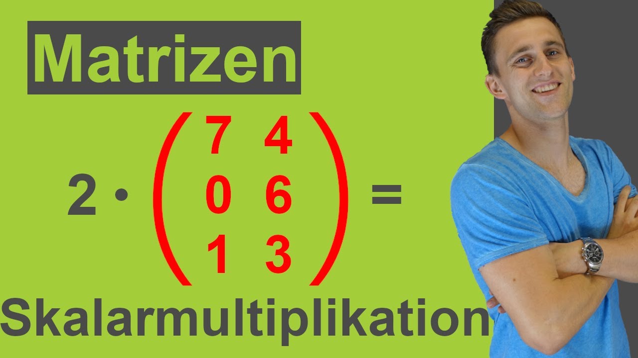 Skalarmultiplikation - Matrizen mit einer Zahl multiplizieren | einfach und schnell erkl&auml;rt #4