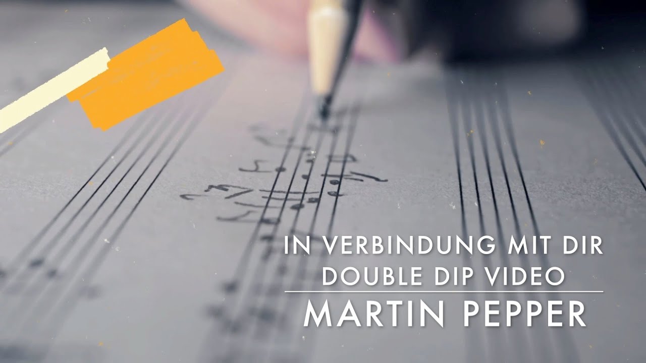 Martin Pepper | In Verbindung mit dir | double dip video