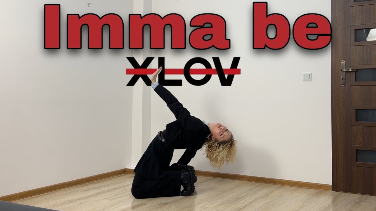 XLOV - I'mma Be / Dance Cover