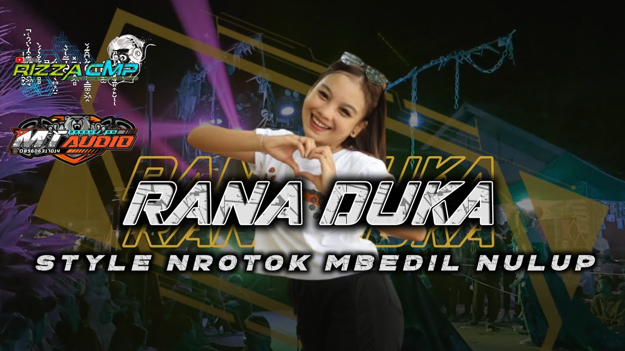 DJ RANA DUKA STYLE NROTOK MBEDIL NULUP MT AUDIO FT RIZZA CMP