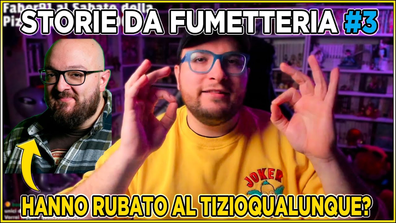Hanno RUBATO al TIZIOQUALUNQUE? STORIE DA FUMETTERIA #3