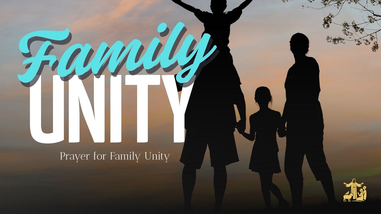 Prayer for Family Unity &mdash; SPIRITUAL REFUGE