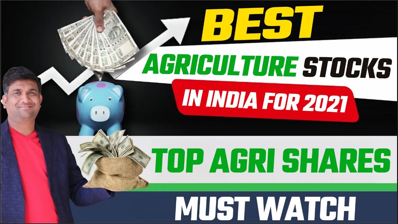 Best Agriculture Stocks in India for 2021 | Top Agri Shares | FERTILIZER SECTOR STOCKS FOR LONG TERM