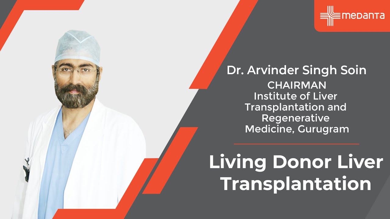 Living Donor Liver Transplantation | Dr. Arvinder Singh Soin | Medanta Gurugram
