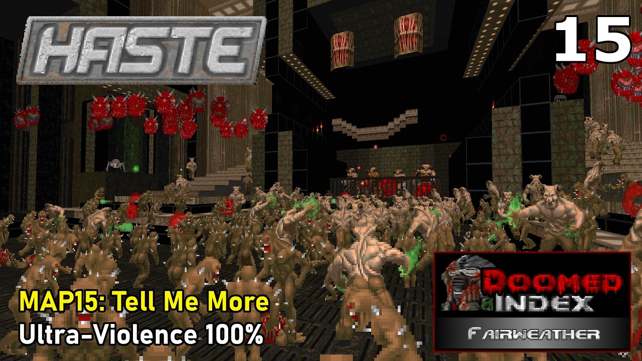 Doom II: Haste - MAP15: Tell Me More (Ultra-Violence 100%)