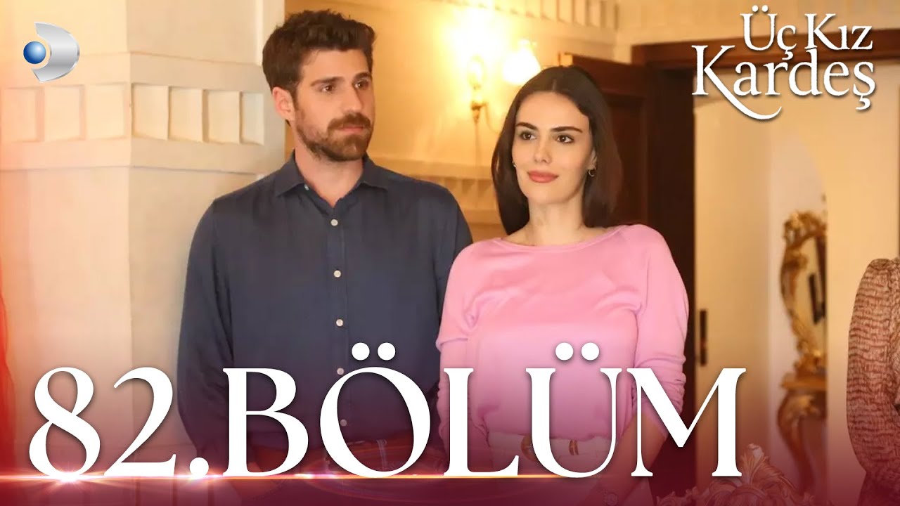 Üç Kız Kardeş 82. Bölüm - Full Bölüm