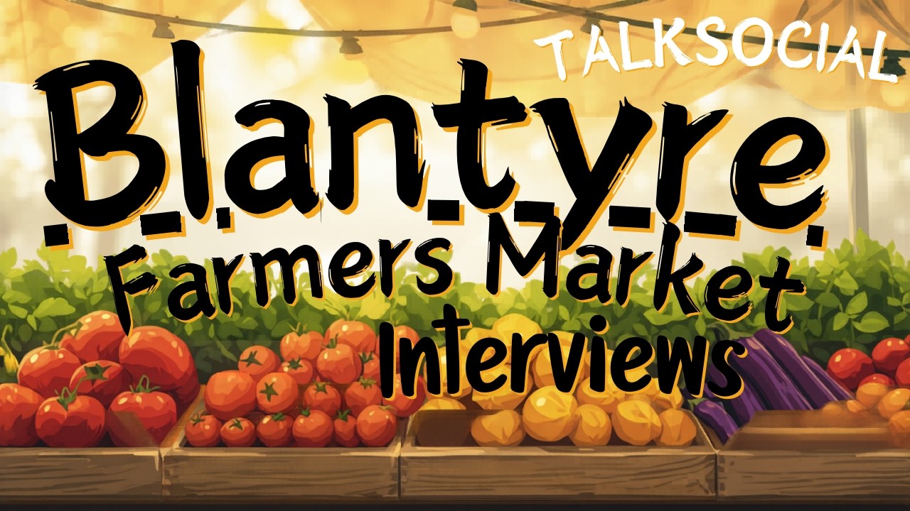 Blantyre Farmers Market - Interviews VIBEZ