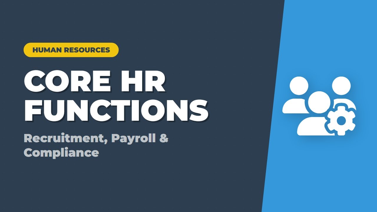 Core HR Functions Explained: Recruitment, Payroll & Compliance
