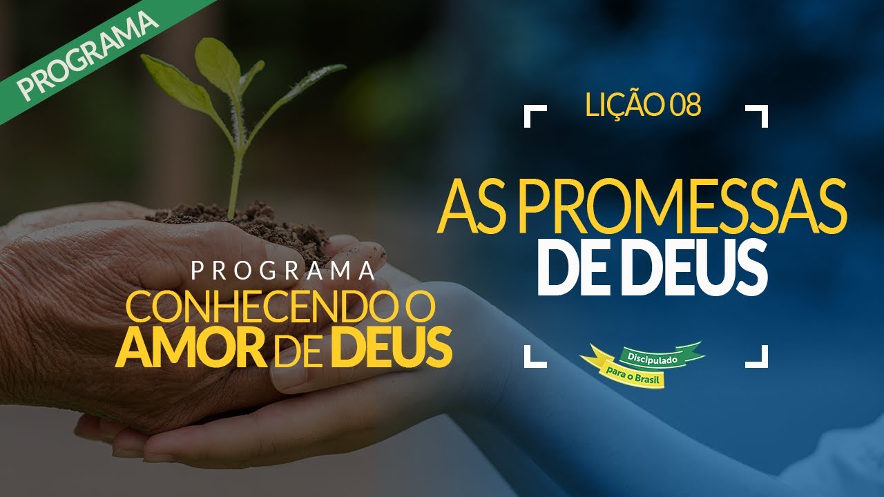 Conhecendo o Amor de Deus LIÇÃO 08 - As Promessas de Deus | Discipulado para o Brasil