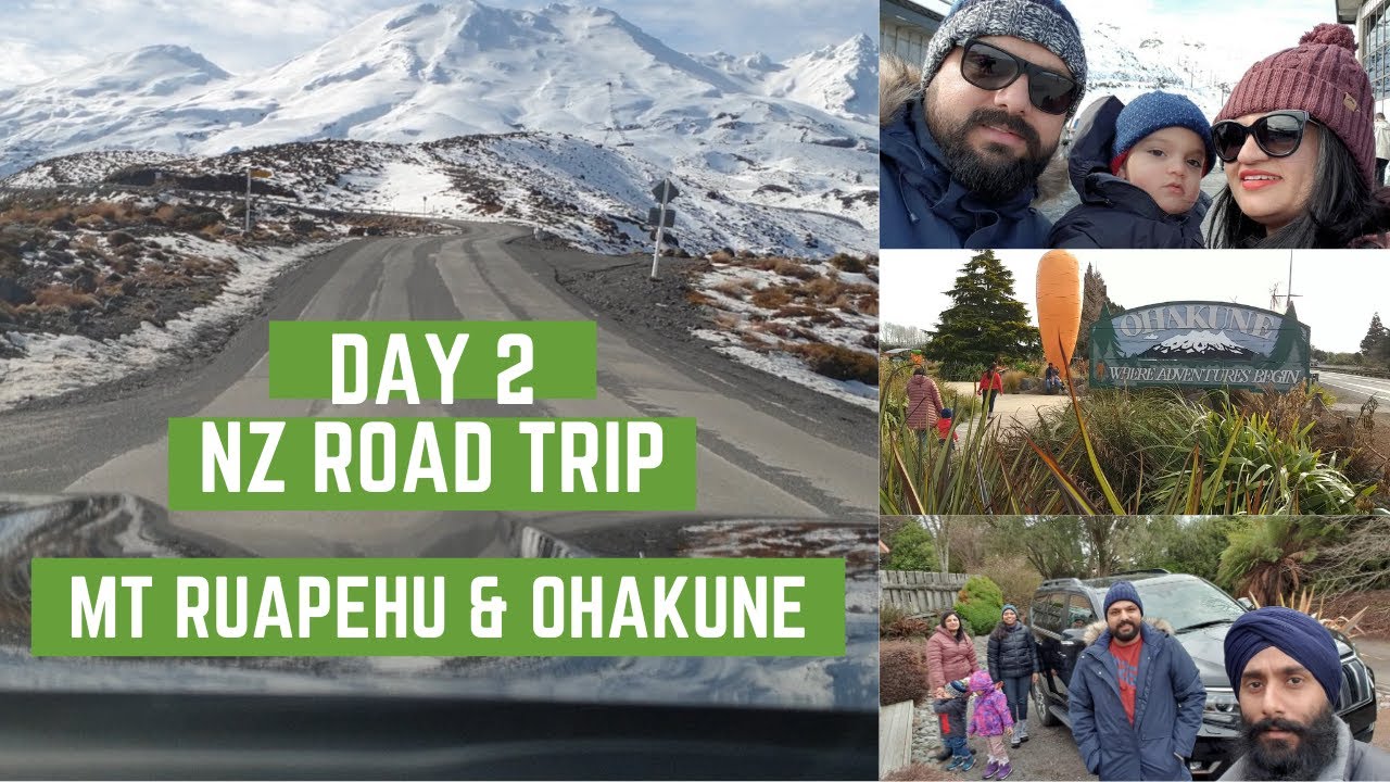 Day 2 | NZ Road Trip | Mt Ruapehu | Ohakune | The Grewal Family
