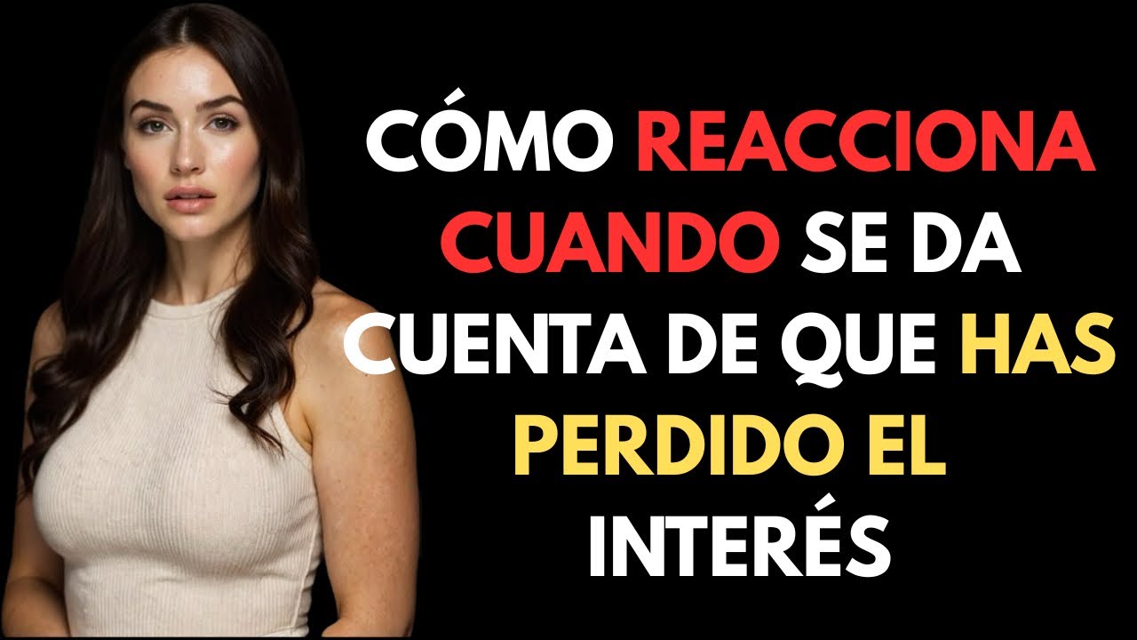 ¡CÓMO REACCIONA UNA MUJER CUANDO SE DA CUENTA DE QUE PERDISTE EL INTERÉS! #consejosderelaciones 