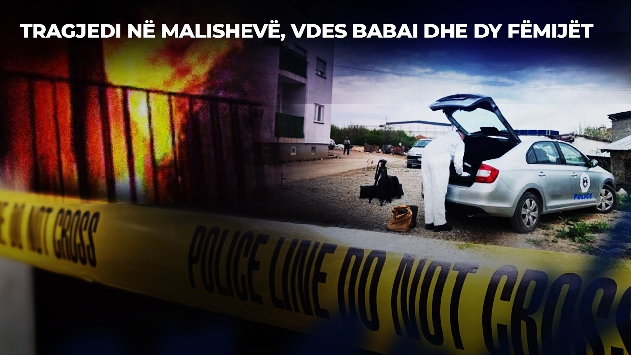 🔴 LIVE NGA MALISHEVA - NGJARJE TRONDIT&Euml;SE, VDES BABAI ME DY F&Euml;MIJ&Euml;T NGA ZJARRI - FIVE