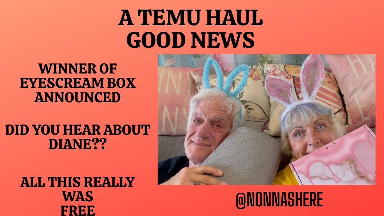 TEMU HAUL GOOD NEWS/Announcing Winner of Eyescream Box/ Have You About Diane?/ This was Really FREE