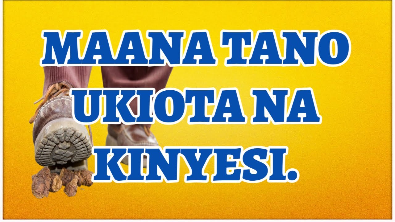 MAANA 5 UKIOTA NA KINYESI.