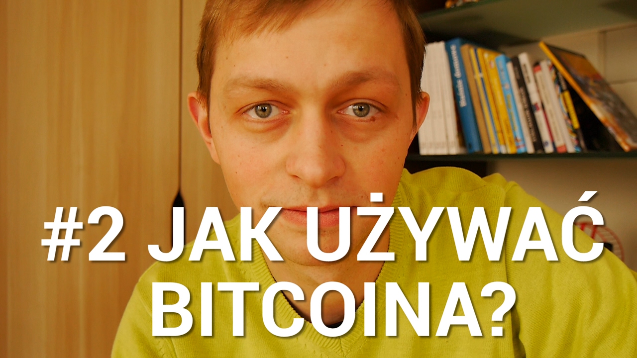 #2 Kurs Bitcoin - Jak używać Bitcoina?