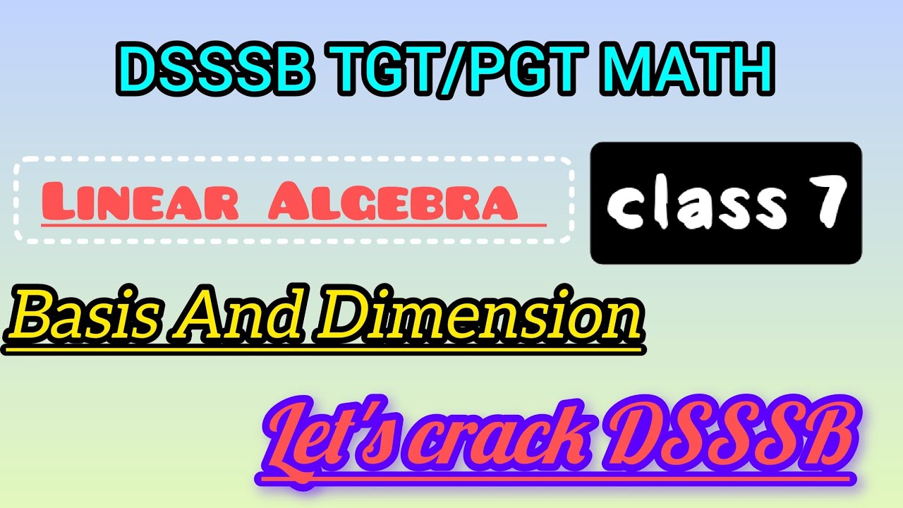 Linear Algebra for DSSSB TGT/PGT MATH|| Basis and dimensions|| HTET classes|| #studytips #dsssb 
