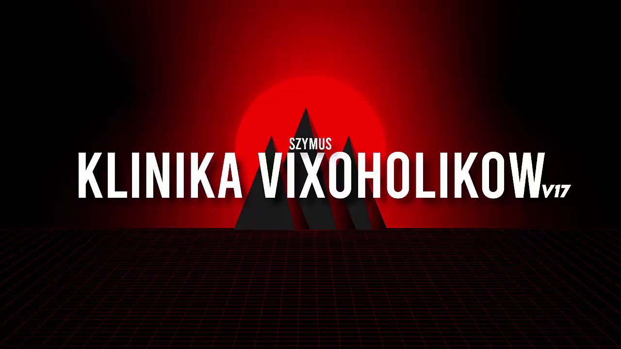 KLINIKA VIXOHOLIKÓW v17 - Dj SzymUs (Jechana Mix)