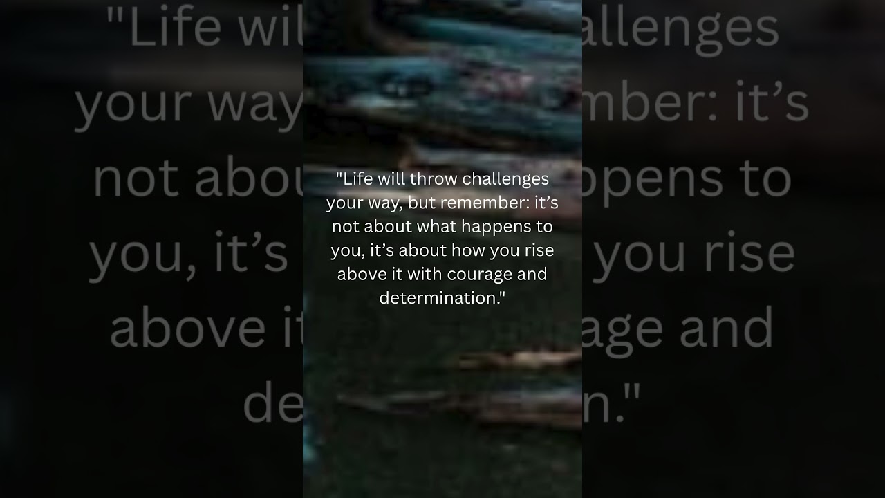 Rise With Courage And Determination #journeyoflife #quotes #courage #determination #shorts