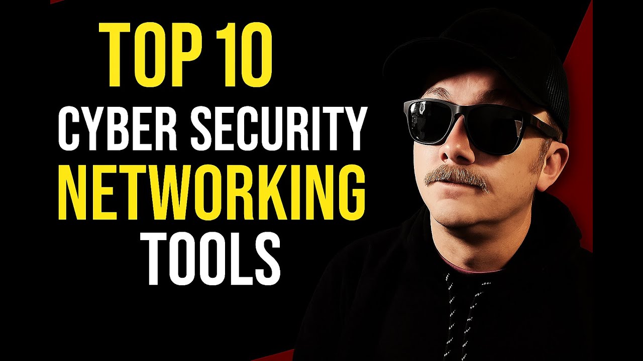 My Top 10 Must Have Networking Tools for Cyber Security