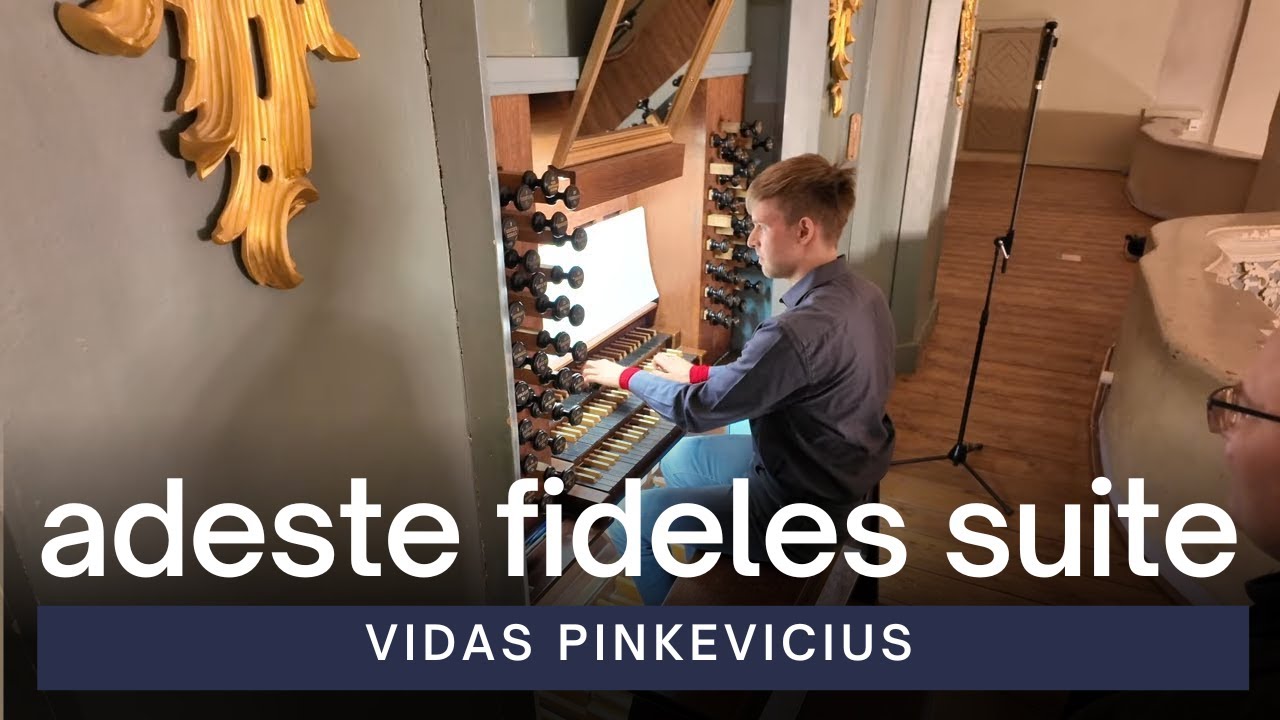 Vidas Pinkevicius - Adeste Fideles Suite | Benas Matuzevicius, Organist