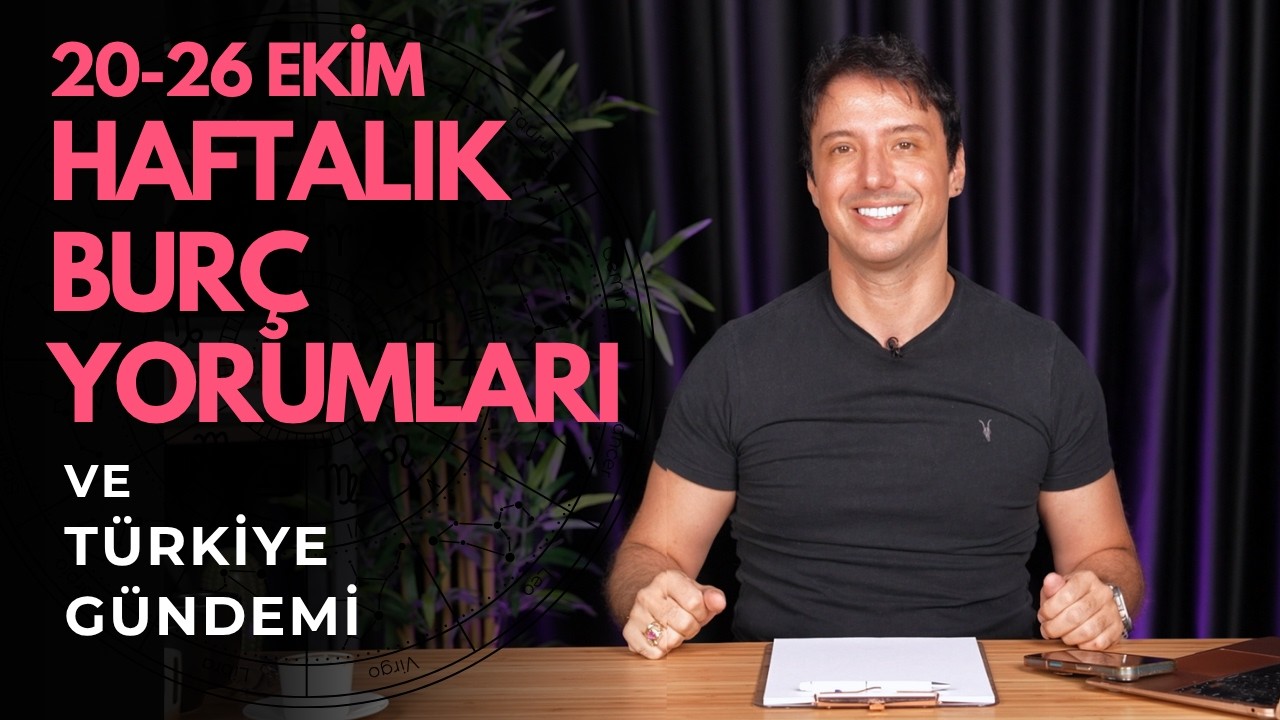 20 EKİM  - 26 EKİM HAFTALIK BUR&Ccedil; YORUMLARIM VE T&Uuml;RKİYE G&Uuml;NDEMİ | Can Aydoğmuş