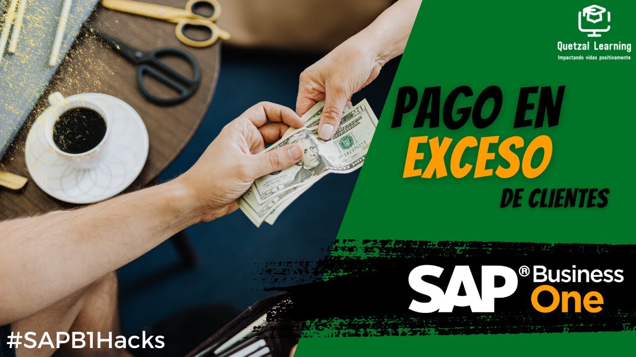 Pago en exceso de clientes | SAP Business One | #SAPB1Hacks