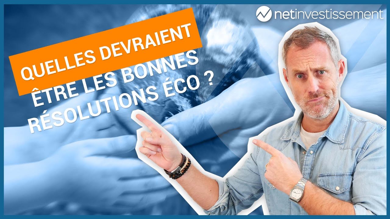 Quelles devraient être les bonnes résolutions éco ? | Netinvestissement