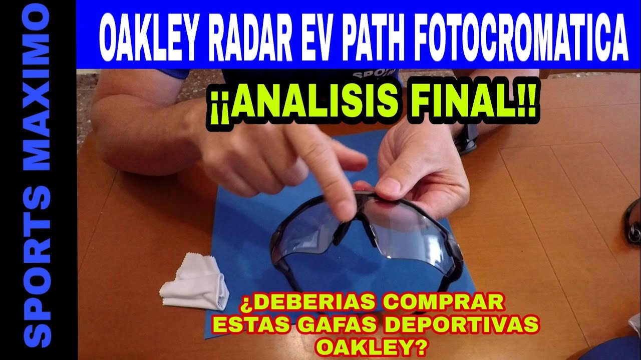 ANALISIS FINAL GAFAS DEPORTIVAS OAKLEY RADAR EV PATH FOTOCROMATICA