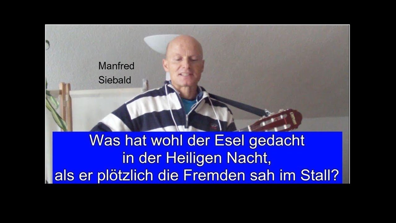 Was hat wohl der Esel gedacht in der Heiligen Nacht; Manfred Siebald