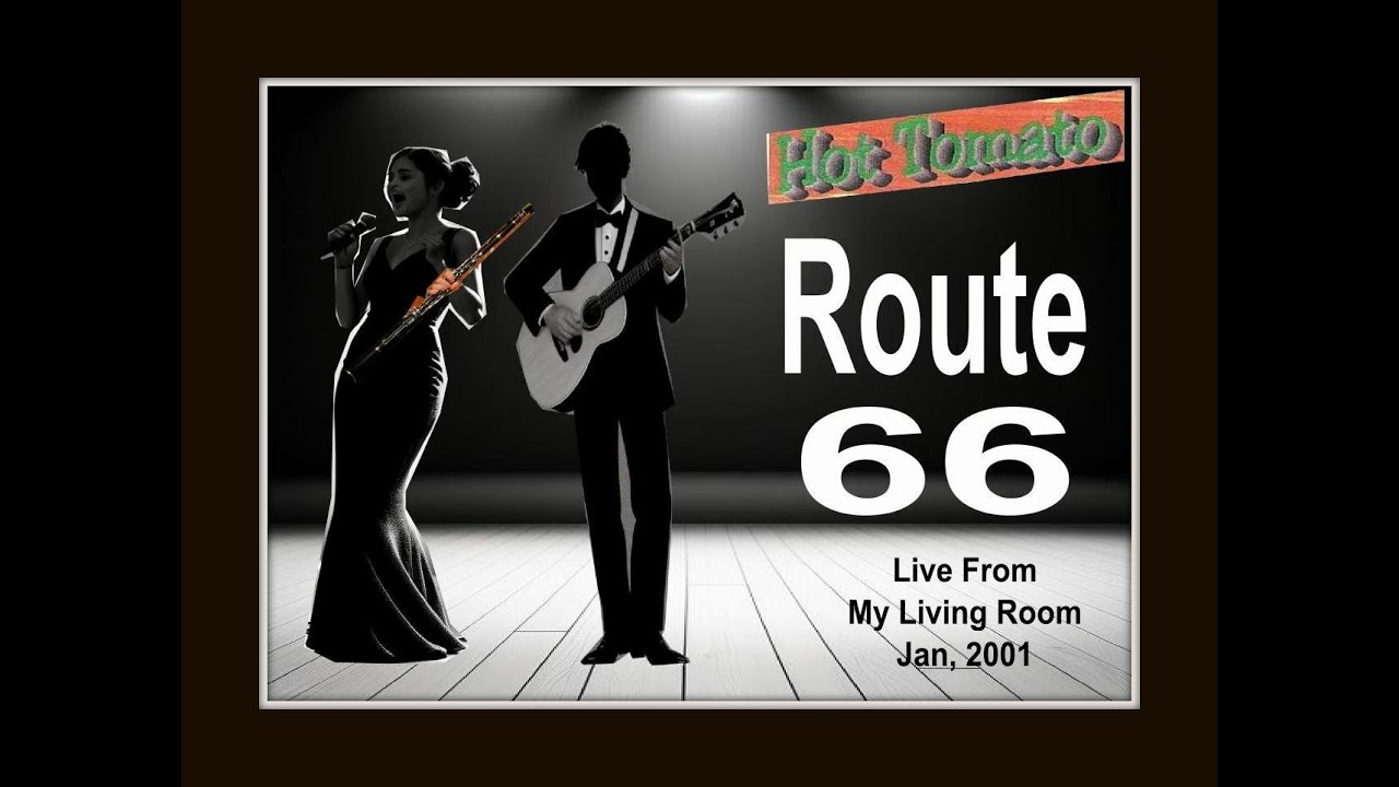 Route 66 - (1946) - Duet by Hot Tomato - 2001