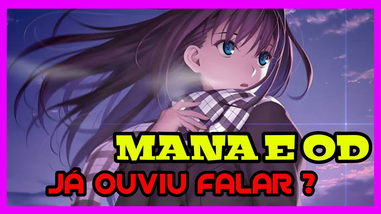 MANA? OD? - TUDO SOBRE A ENERGIA MÁGICA || NASUVERSE