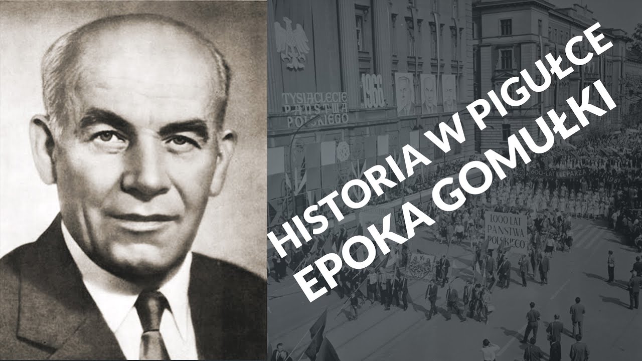 Historia w pigułce - Epoka Gomułki