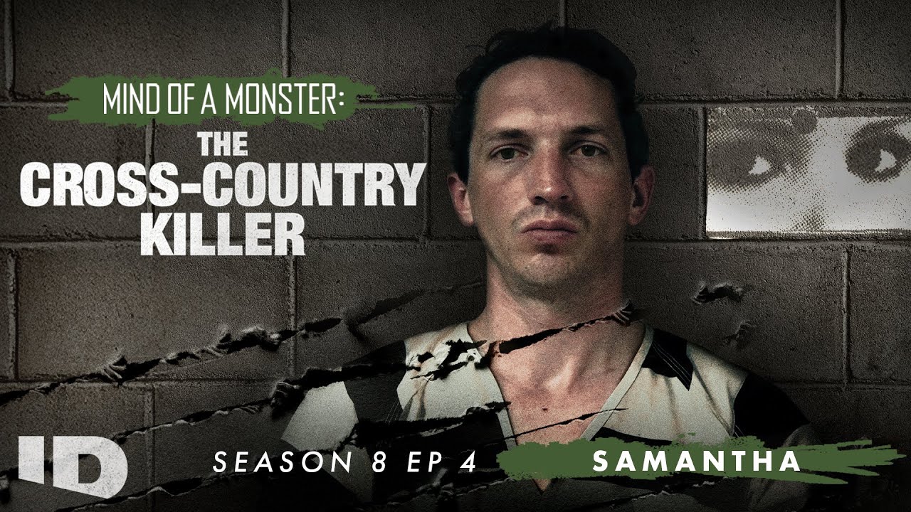 Mind of a Monster: The Cross Country Killer | S8 Ep.4: Samantha | ID