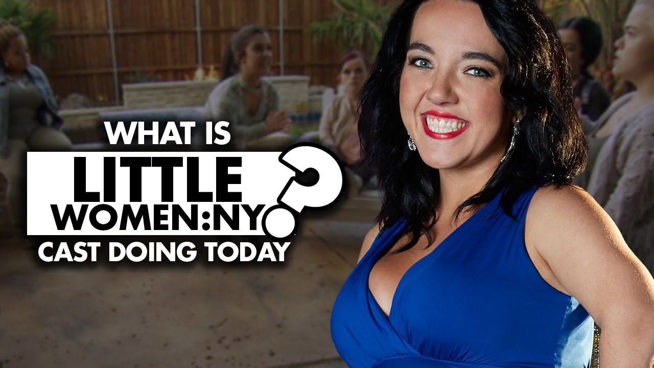 What is ‘Little Women: NY’ cast doing today? What happened to them?