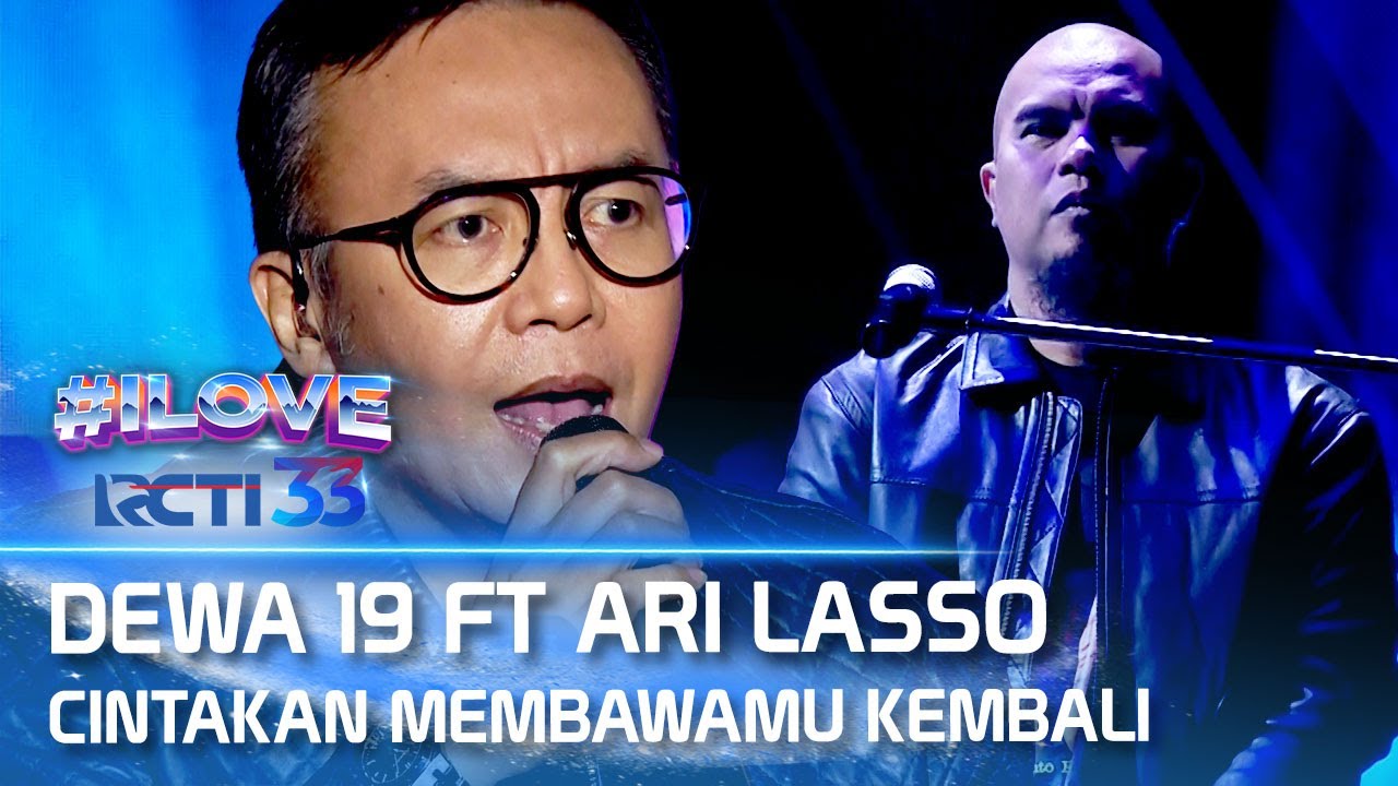 Dewa 19 Ft Ari Lasso - Cintakan Membawamu Kembali | I LOVE RCTI 33