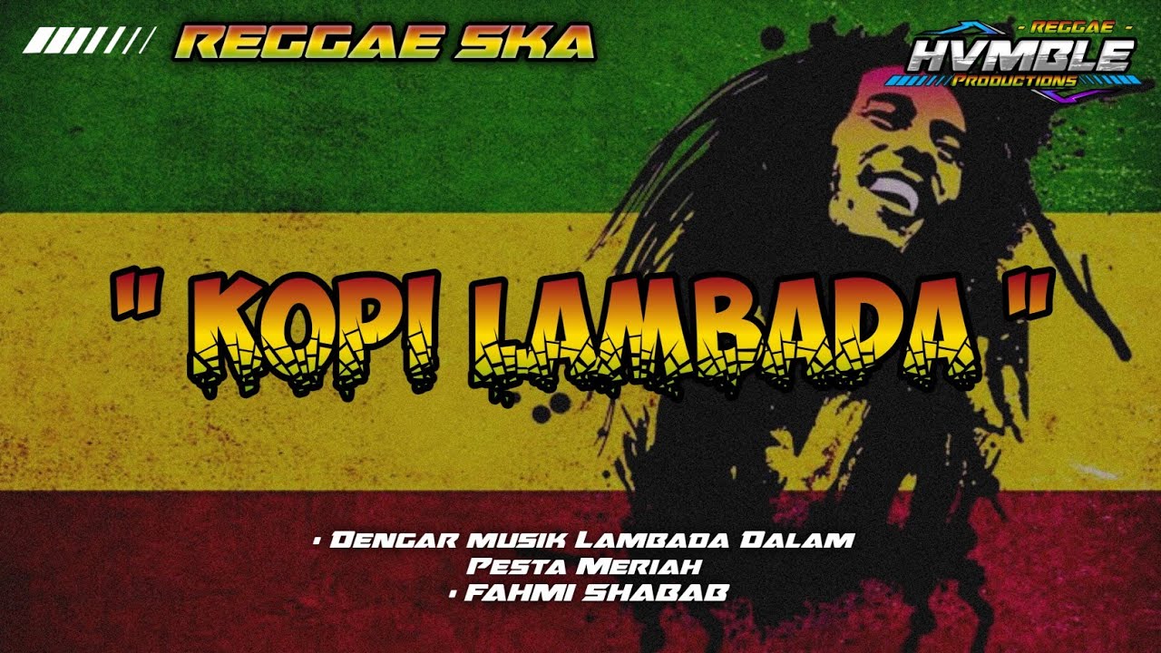 KOPI LAMBADA - FAHMI SHABAB REGGAE SKA COVER HVMBLE