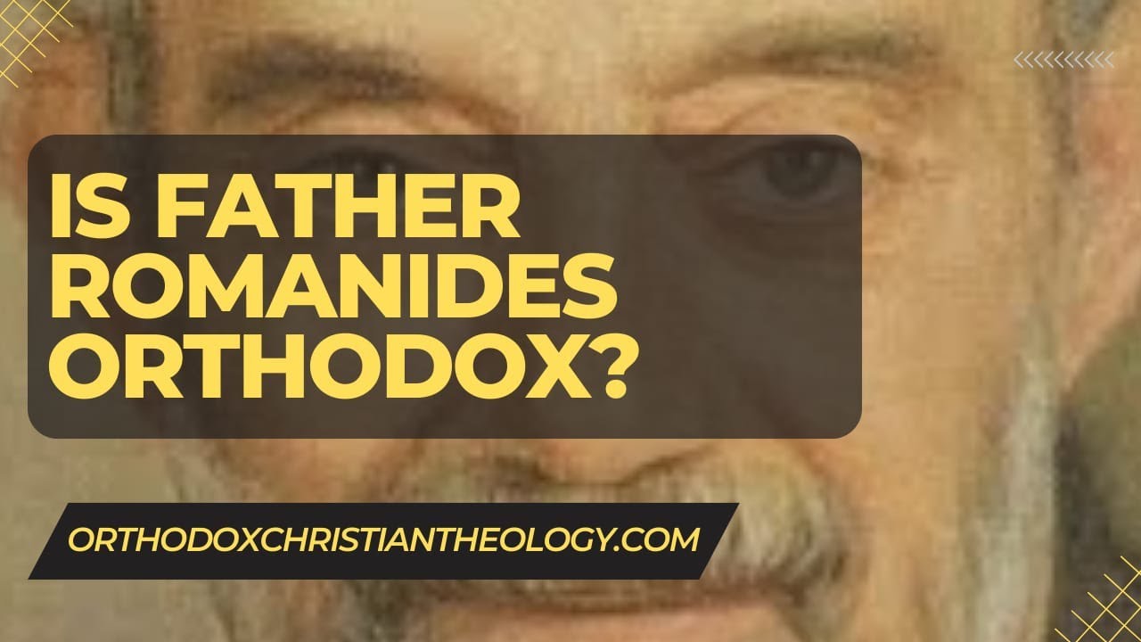 Is Fr John Romanides Orthodox? A Positive Case