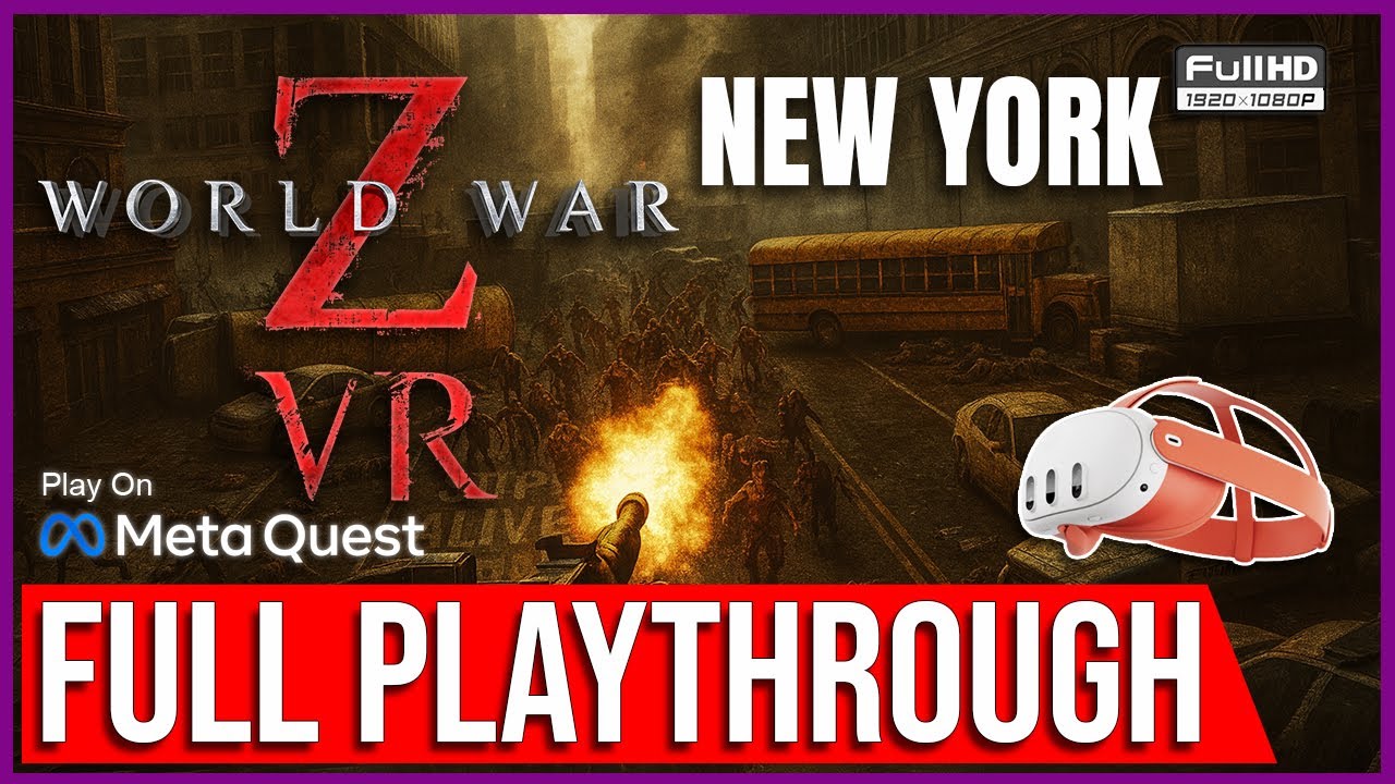 World War Z VR | NEW YORK |  FULL PLAYTHROUGH | META QUEST 3 | CHAPTER 1/3 COMPLETE WALKTHROUGH