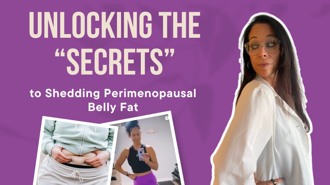 Unlocking the Secrets to Shedding Peri-Menopausal Belly Fat
