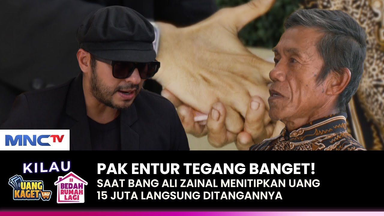 DOUBLE KAGETNYA! Bang Ali Beri 15 Juta Buat Pak Entur | KILAU UANG KAGET & BEDAH RUMAH | (3/4)