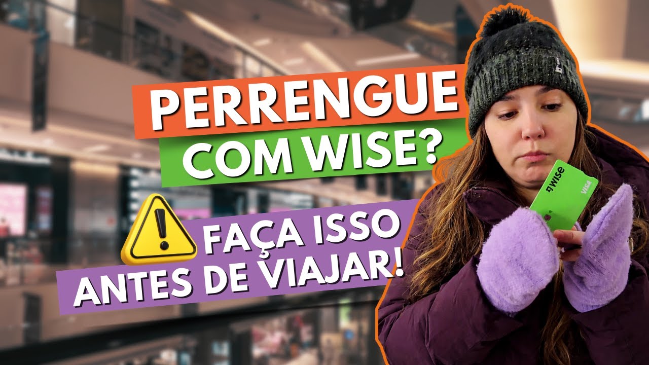 Seu CARTÃO WISE pode FALHAR durante VIAGENS ao EXTERIOR! Saiba COMO TROCAR e EVITE PERRENGUES!