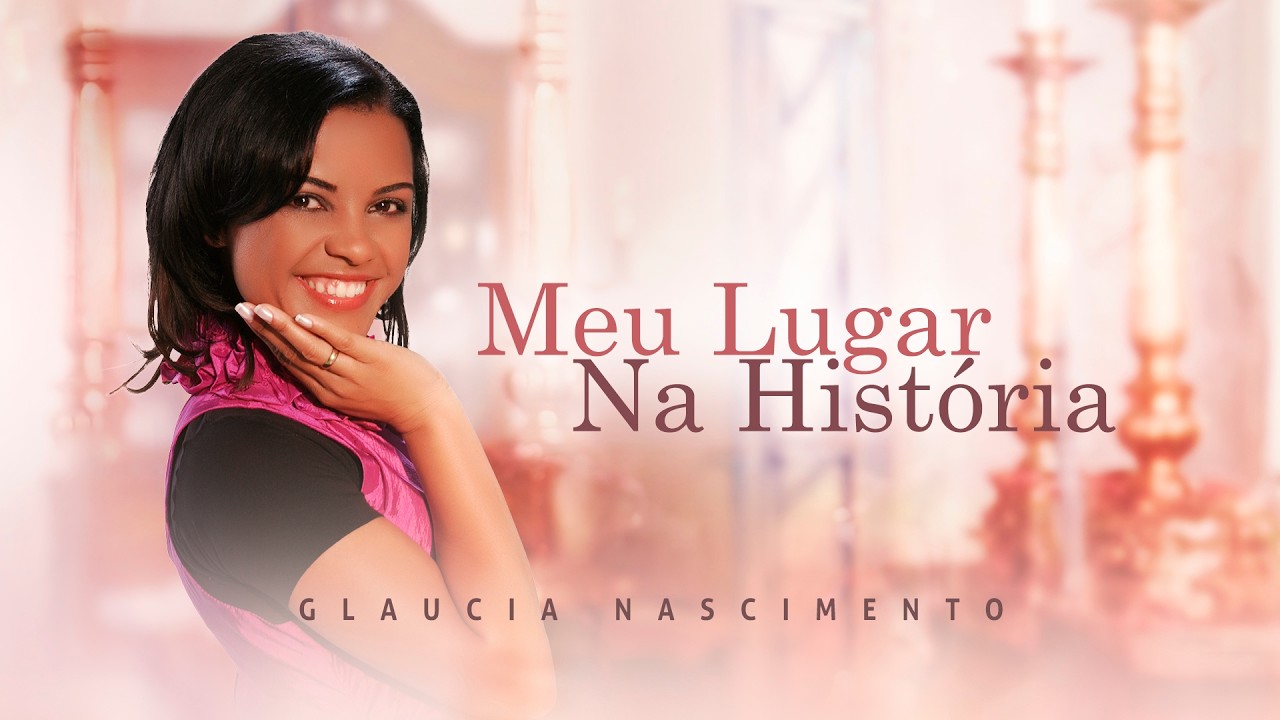 Meu Lugar Na História - Glaucia Nascimento (LYRIC VÍDEO)