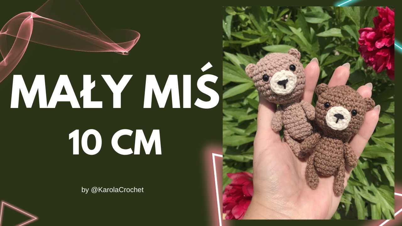 ZRÓB RAZEM ZE MNĄ SZYDEŁKOWEGO MISIA, MAŁY MIŚ NA SZYDEŁKU, TUTORIAL AMIGURUMI CROCHET BEAR 10cm#544