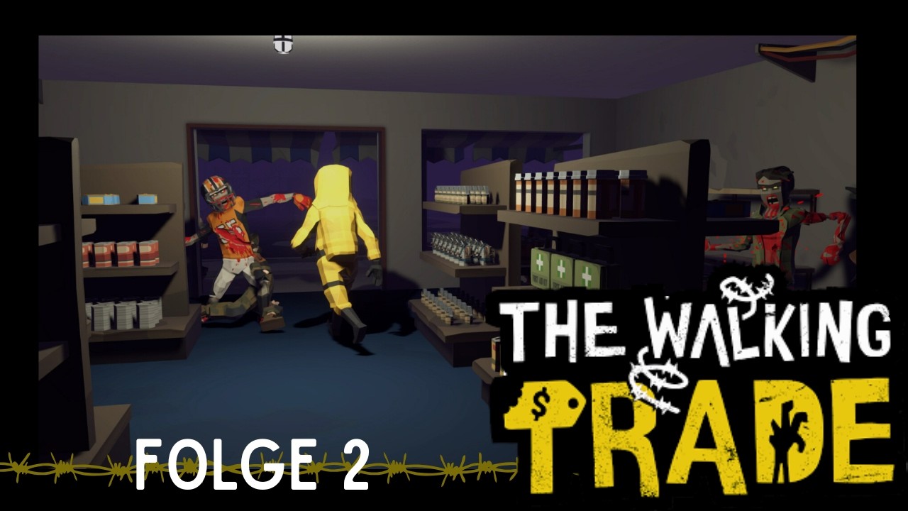 Lets Play The Walking Trade #2 - Immer schön für Ordnung sorgen