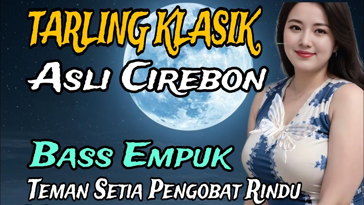 Tarling Klasik Asli Cirebon – Teman Setia Pengobat Rindu-tarling terpopuler sepanjsng masa