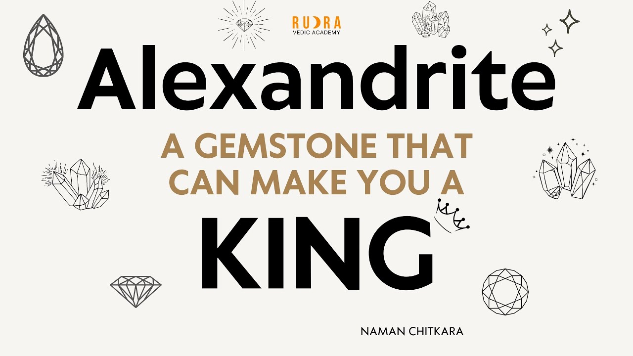 ALEXANDRITE - A gemstone that makes you a KING | Vedic Astrology | Naman Chitkara