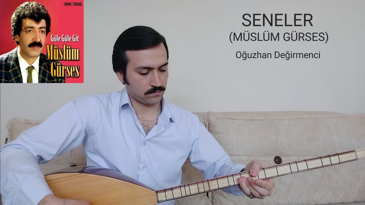 SENELER-Oğuzhan Değirmenci-(MÜSLÜM GÜRSES)-(1990)