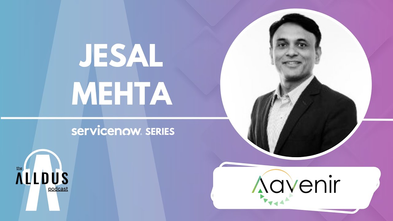 ServiceNow Series E211: 'Unlock ServiceNow's Source-to-Pay Potential' with Aavenir's Jesal Mehta