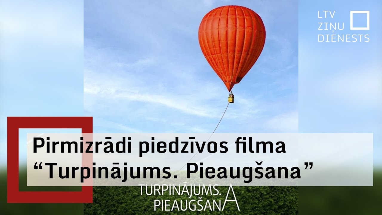 Pirmizrādi piedzīvos filma &ldquo;Turpinājums. Pieaug&scaron;ana&rdquo;